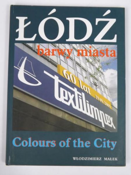 Łódź. Barwy miasta