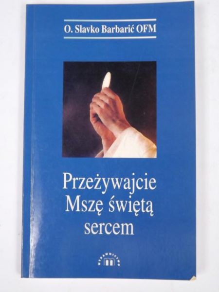 Przeżywajcie Mszę świętą sercem