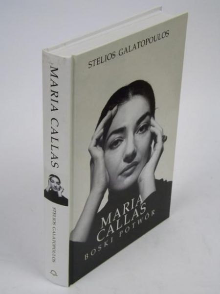 Galatopoulos Stelios - Maria Callas. Boski potwór