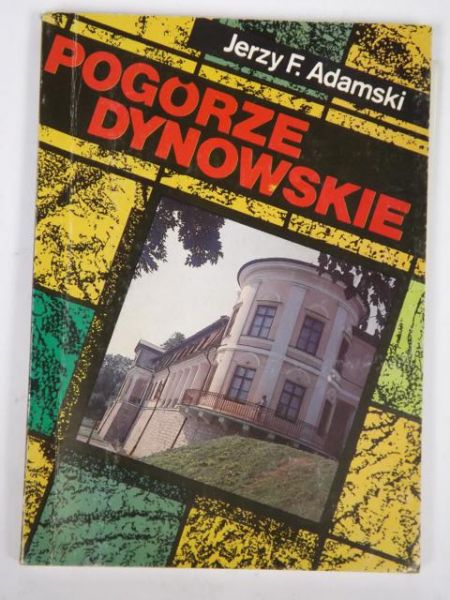 Adamski Jerzy - Pogórze Dynowskie: informator turystyczny