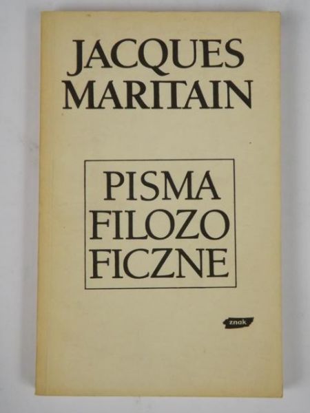 Maritain Jacques - Pisma filozoficzne