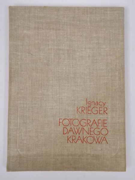 Krieger Ignacy - Album fotografii dawnego Krakowa z Atelier Ignacego Kriegera, Reprint