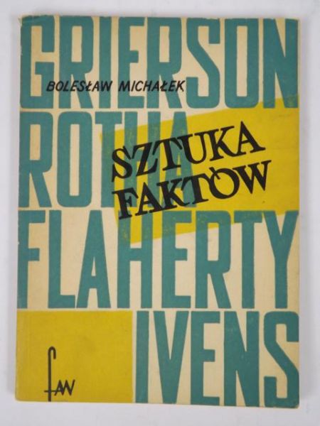 Michałek Bolesław - Sztuka faktów z historii filmu dokumentalnego