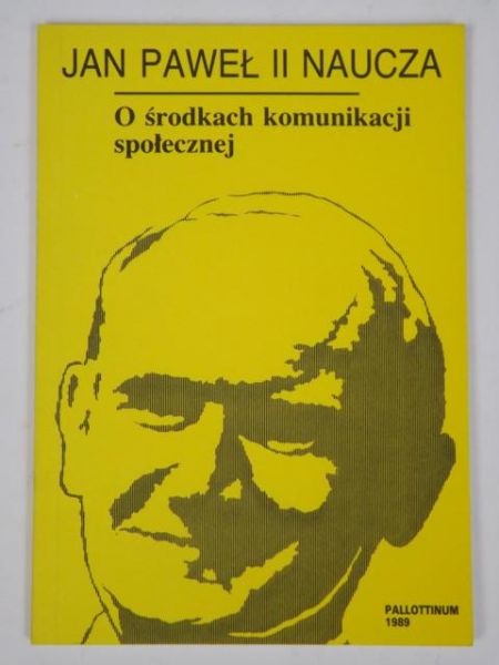 Jan Paweł II naucza: O środkach komunikacji społecznej