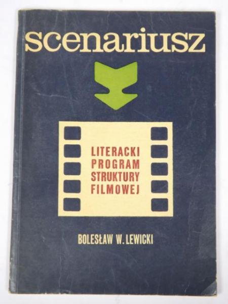 Lewicki Bolesław W. - Scenariusz. Literacki program struktury filmowej