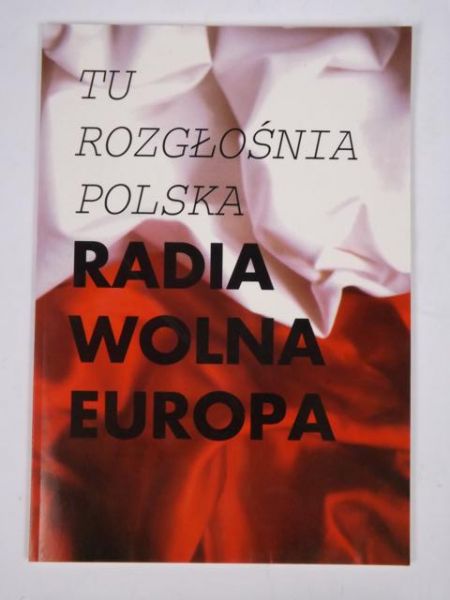Dusza Andrzej (red.) - Tu Rozgłośnia Polska Radia Wolna Europa