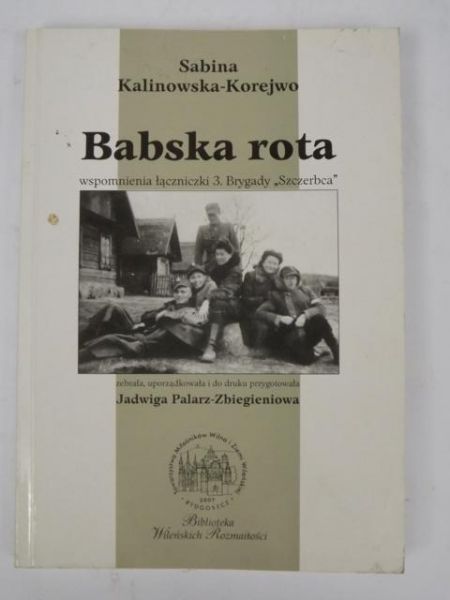 Babska rota. Wspomnienia łączniczki 3. Brygady "Szczerbca"