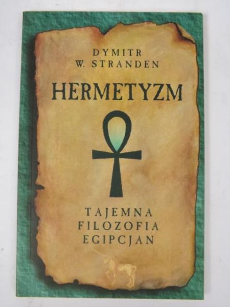 Hermetyzm. Tajemna filozofia Egipcjan