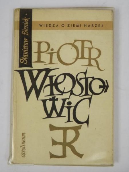 Bieniek Stanisław - Piotr Włostowic. Postać z dziejów średniowiecznego Śląska