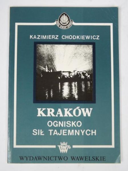 Chodkiewicz Kazimierz - Kraków. Ognisko sił tajemnych