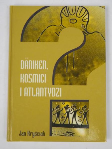 Daniken, kosmici i atlantydzi