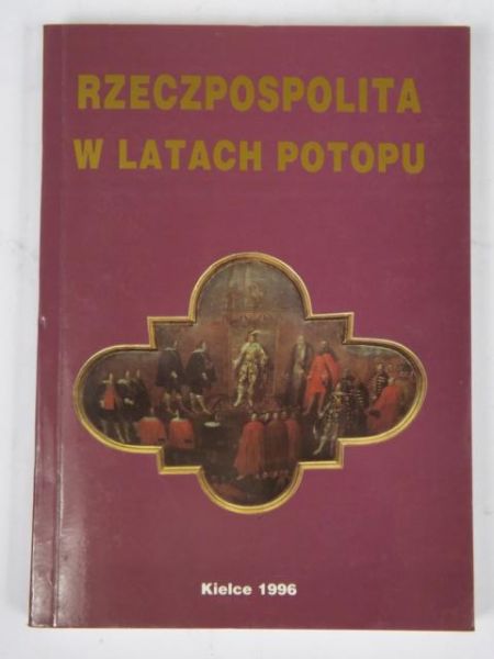 Muszyńska J.,    - Rzeczpospolita w latach Potopu