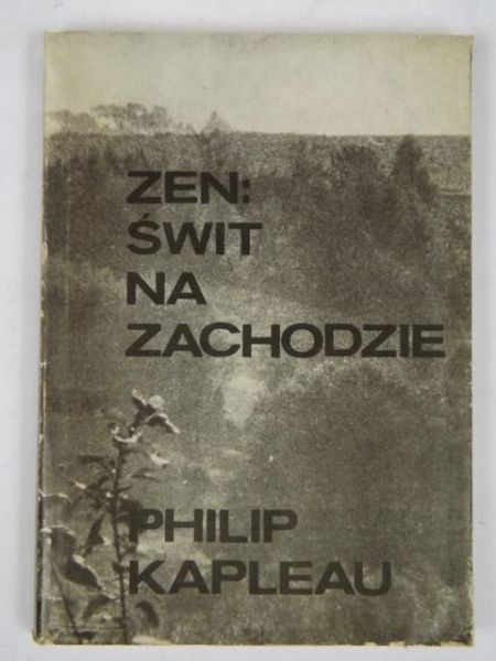 Kapleau Philip - Zen: świt na zachodzie