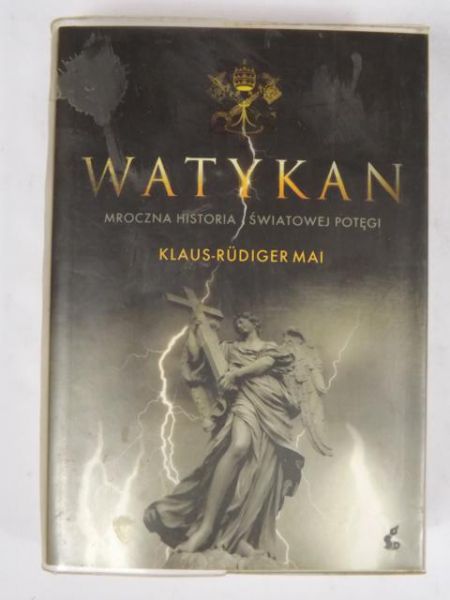 Mai Klaus-Rudiger -  Watykan. Mroczna historia światowej potęgi