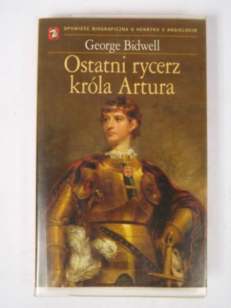 Bidwell George - Ostatni rycerz króla Artura