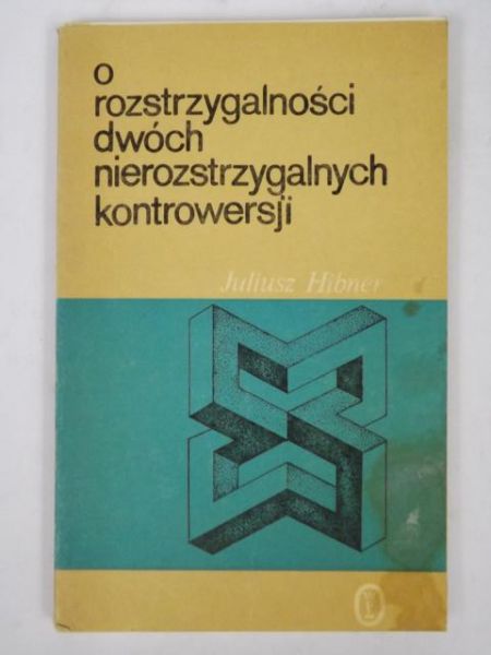 O rozstrzygalności dwóch nierozstrzygalnych kontrowersji