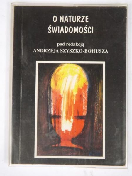 Szyszko-Bohusz Andrzej (red.) - O naturze świadomości
