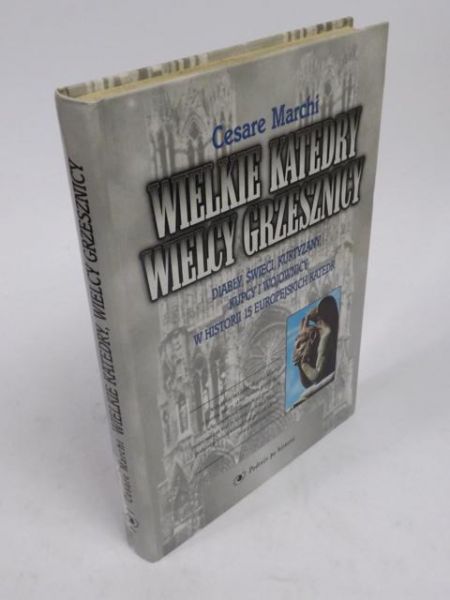 Marchi Cesare - Wielkie katedry, wielcy grzesznicy