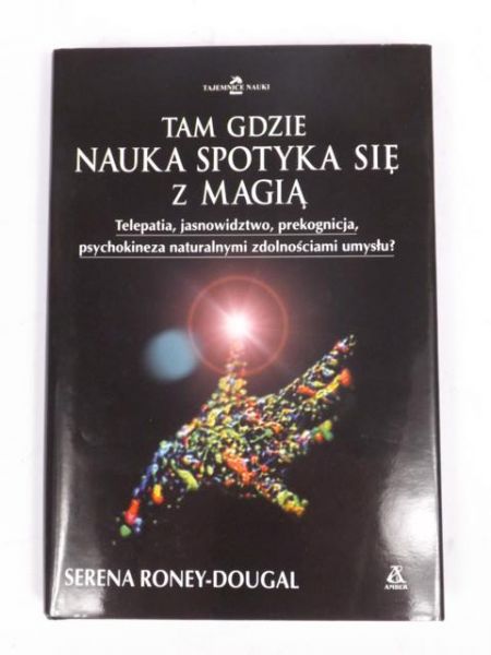 Roney-Dougal Serena  - Tam gdzie nauka spotyka się z magią