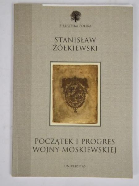 Początek i progres wojny moskiewskiej