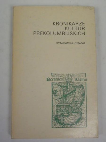 Sten Maria (red.) - Kronikarze kultur prekolumbijskich