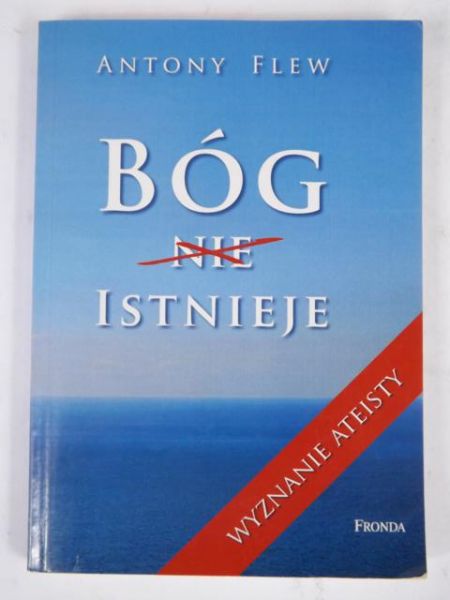 Bóg istnieje : Dlaczego najsłynniejszy ateista zmienił swój światopogląd?