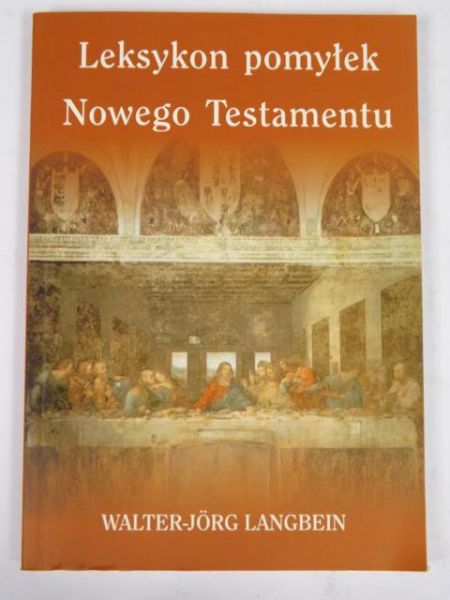 Langbein Walter-Jorg - Leksykon pomyłek Nowego Testamentu