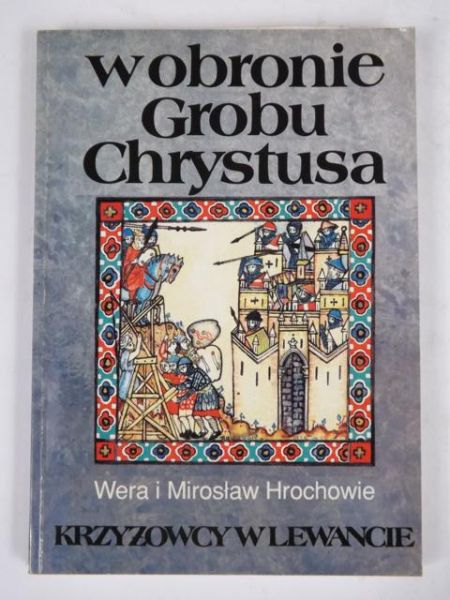 Hrochowe   Mrosław - W obrone Grobu Chrystusa
