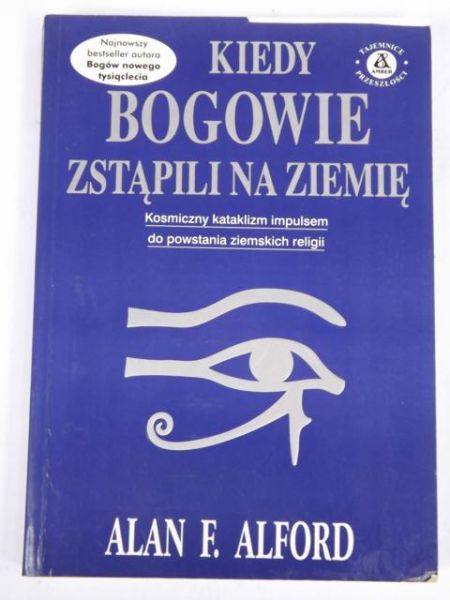 Alford, Alan F. - Kiedy bogowie zstąpili na ziemię
