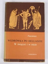 Pauzaniasz - Wędrówka po Helladzie. W świątyni i w micie