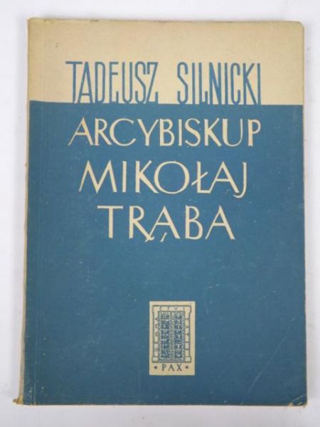 Silnicki Tadeusz - Arcybiskup Mikołaj Trąba