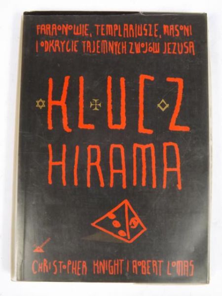 Knight Christopher,   - Klucz Hirama. Faraonowie, templariusze, masoni i odkrycie tajemnych Zwojów Jezusa