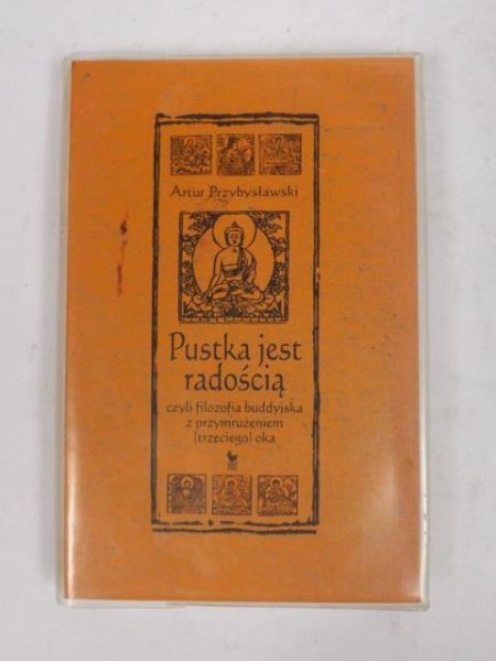 Pustka jest radością czyli filozofia buddyjska z przymrużeniem (trzeciego) oka