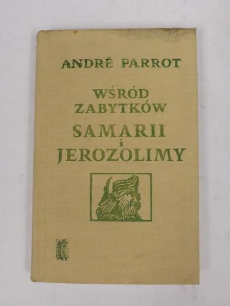 Andre - Wśród zabytków Samarii i Jerozolimy