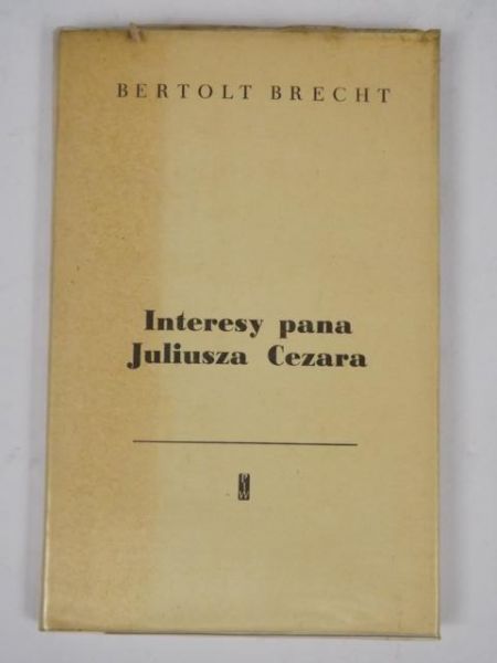 Brecht Bertolt - Interesy Pana Juliusza Cezara