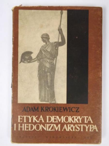 Krokiewicz Adam - Etyka Demokryta i hedonizm Arystypa
