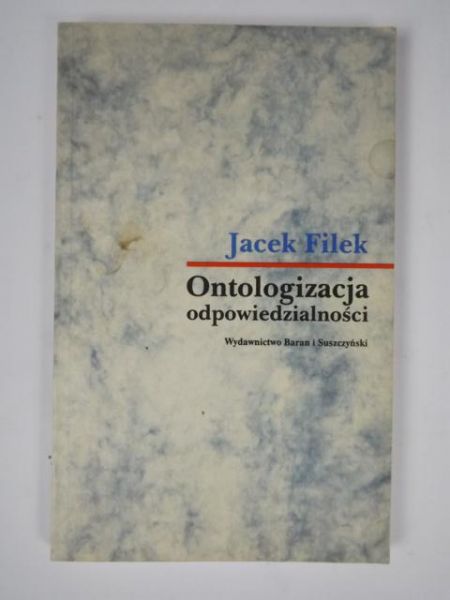Filek Jacek - Ontologizacja odpowiedzialności