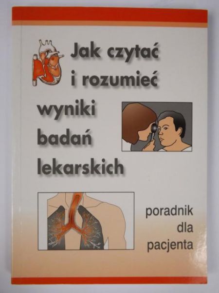 Barcińska Izabella - Jak czytać i rozumieć wyniki badań lekarskich