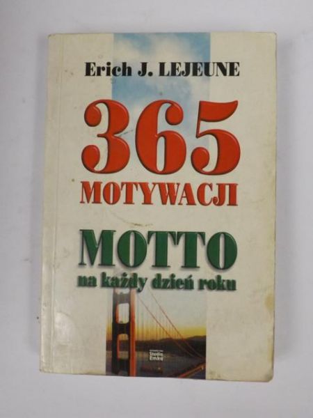 365 motywacji. Motto na każdy dzień roku