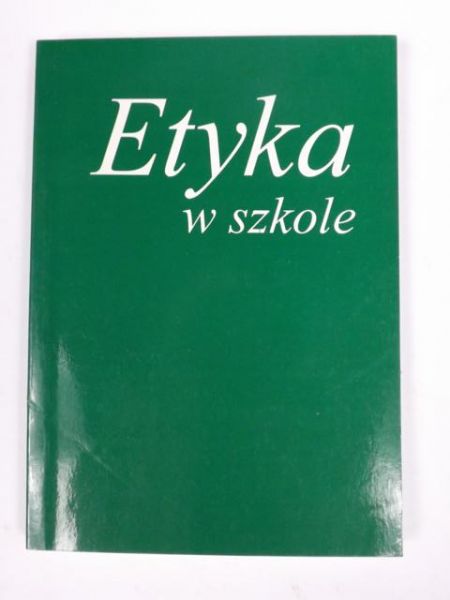 Etyka w szkole. Jak nauczać