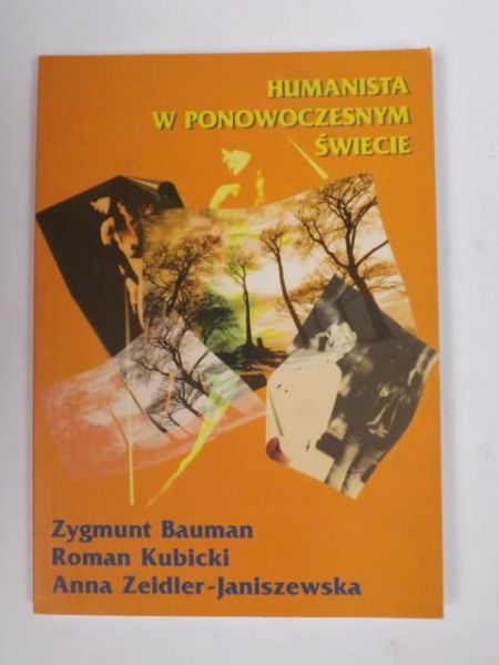 Bauman Zygmunt - Humanista w ponowoczesnym świecie