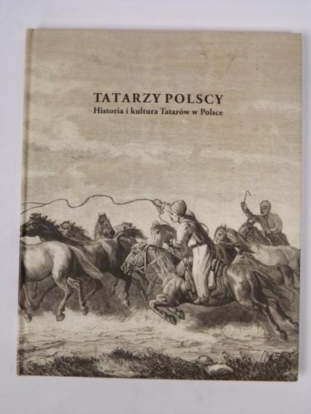 Tatarzy polscy. Historia i kultura Tatarów w Polsce