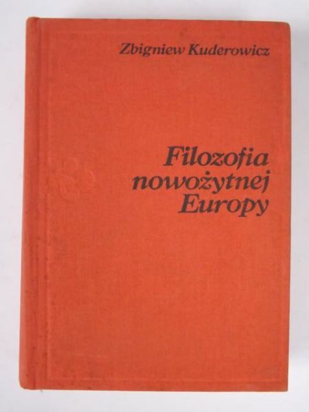 Kuderowicz Zbigniew - Filozofia nowożytniej Europy