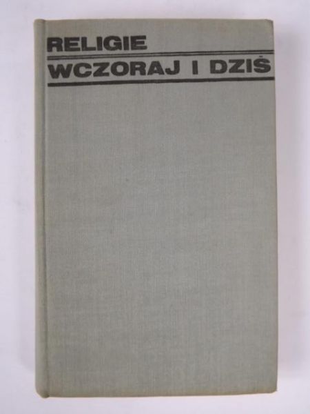 Keller Józef  - Religie wczoraj i dziś