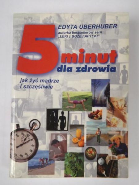 5 minut dla zdrowia. Jak żyć mądrze i szczęśliwie