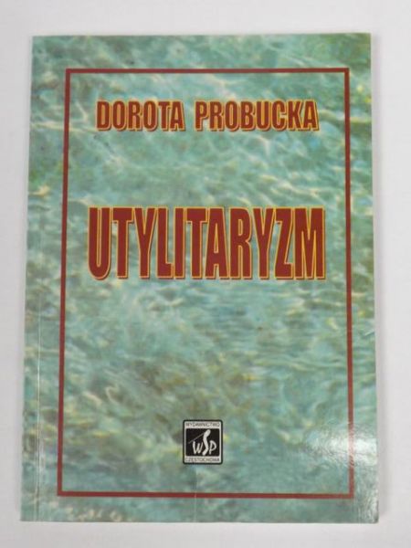 Utylitaryzm. Aksjologiczno-etyczne aspekty kategorii użyteczności