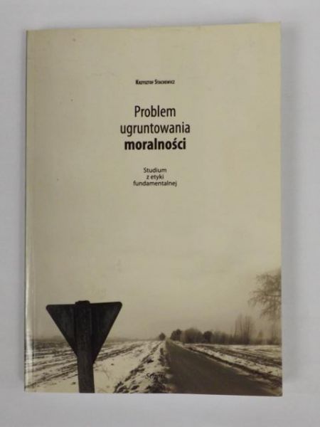 Problem ugruntowania moralności. Studium z etyki fundamentalnej, autograf