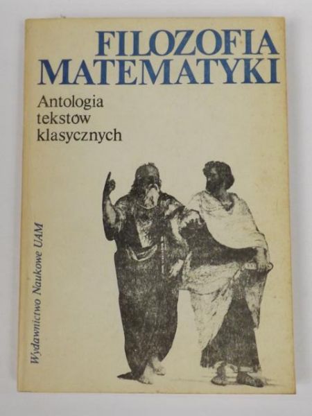 Filozofia matematyki. Antologia tekstów klasycznych