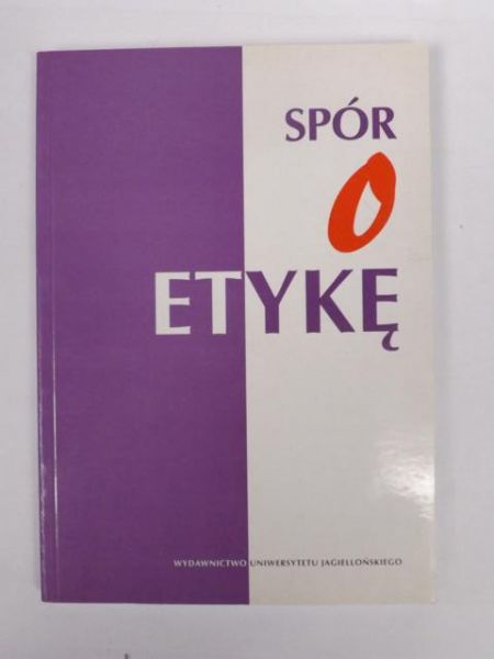 Pawlica Jan (red.) - Spór o etykę