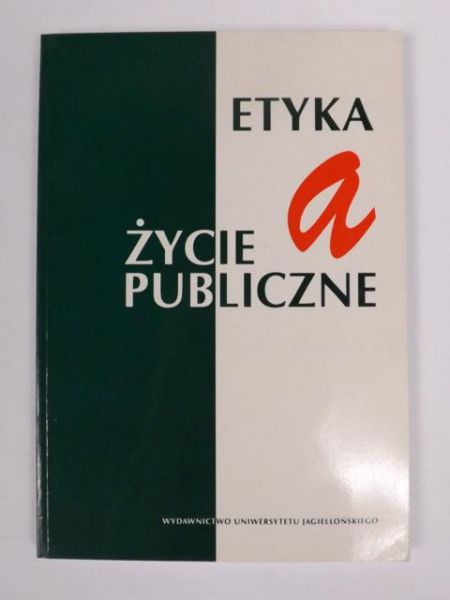 Pawlica Jan (red.) - Etyka a życie publiczne